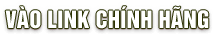 Vào link chính hãng